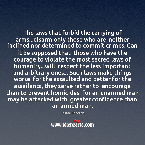 The laws that forbid the carrying of arms…disarm only those who Image