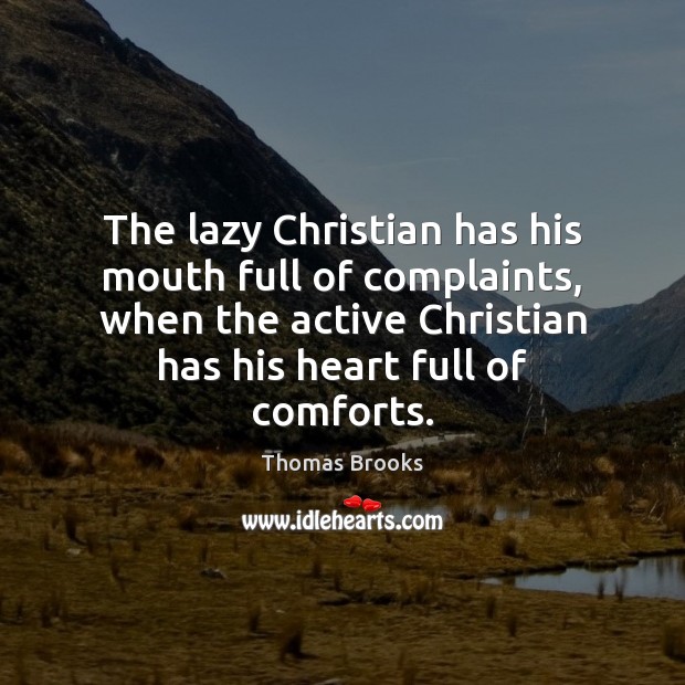 The lazy Christian has his mouth full of complaints, when the active Image