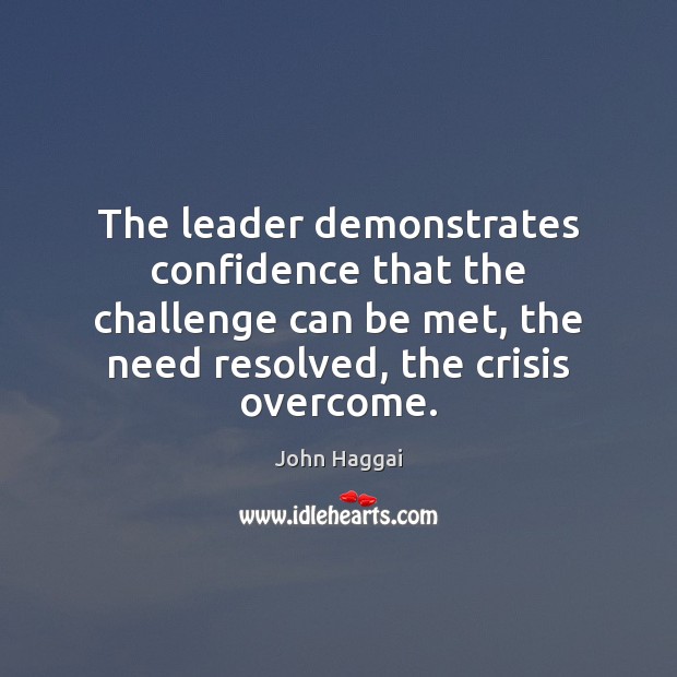 The leader demonstrates confidence that the challenge can be met, the need Image