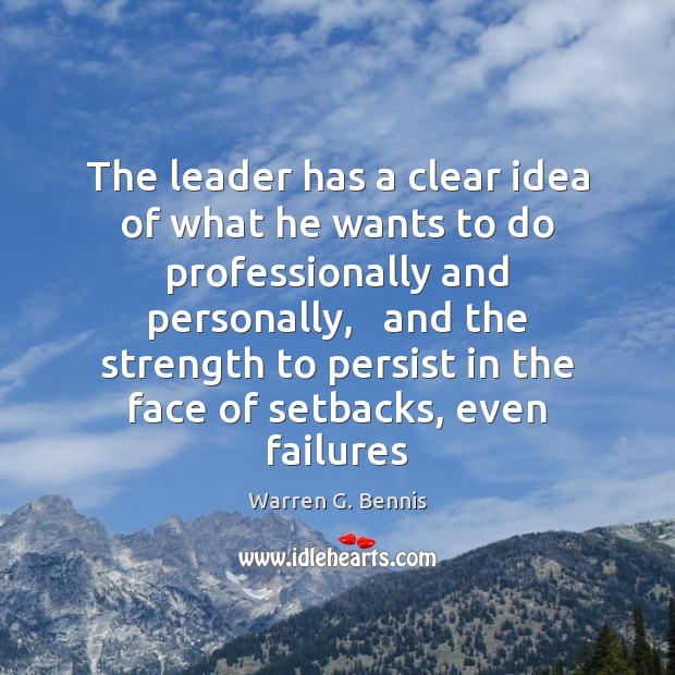 The leader has a clear idea of what he wants to do Warren G. Bennis Picture Quote