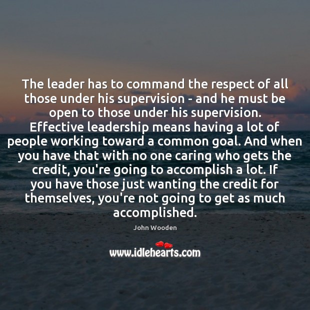 The leader has to command the respect of all those under his Image