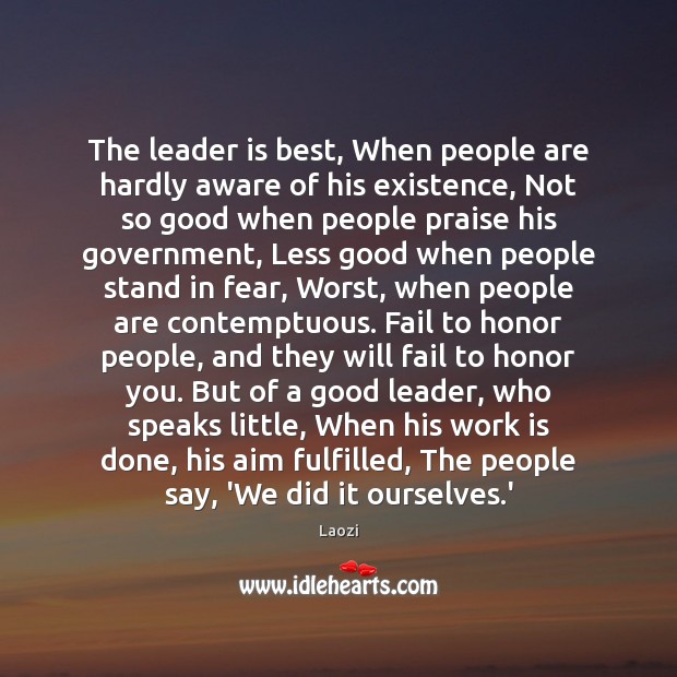 The leader is best, When people are hardly aware of his existence, Work Quotes Image
