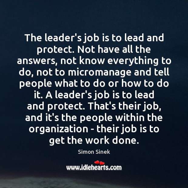 The leader’s job is to lead and protect. Not have all the Image