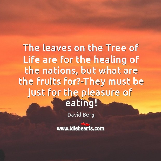 The leaves on the Tree of Life are for the healing of Image