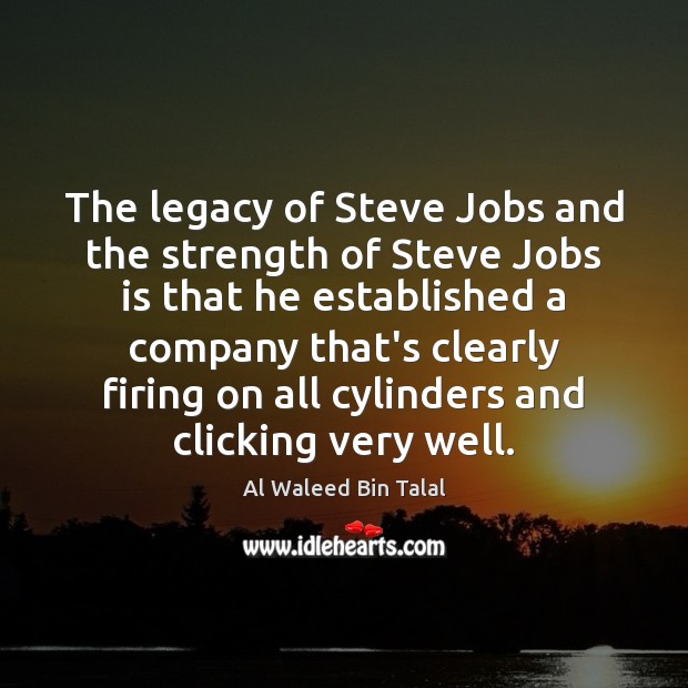 The legacy of Steve Jobs and the strength of Steve Jobs is Image