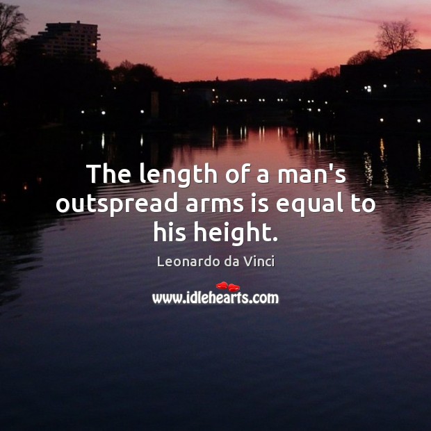 The length of a man’s outspread arms is equal to his height. Image