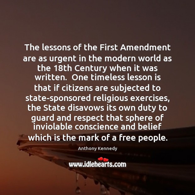 The lessons of the First Amendment are as urgent in the modern Image