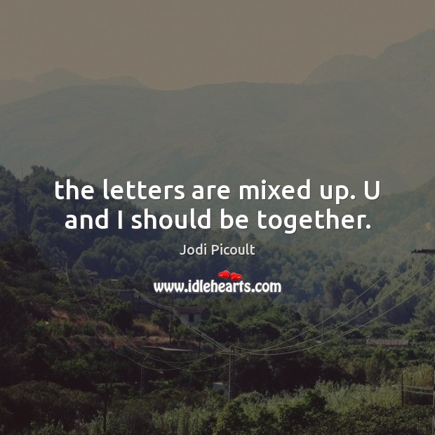 The letters are mixed up. U and I should be together. Image