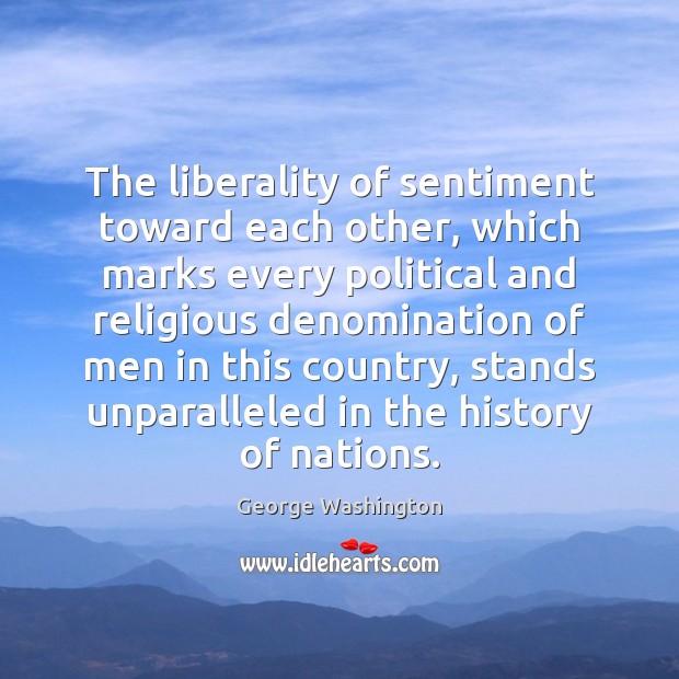 The liberality of sentiment toward each other, which marks every political and Image