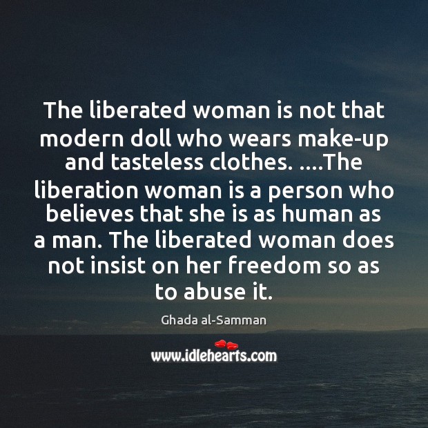 The liberated woman is not that modern doll who wears make-up and Image