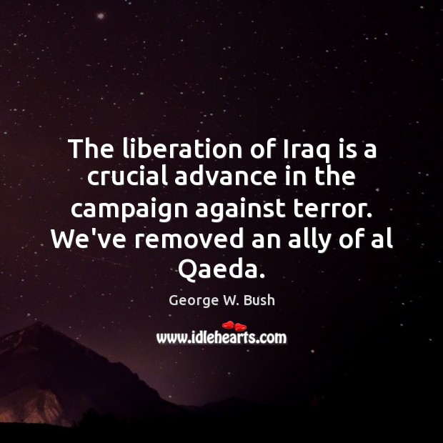 The liberation of Iraq is a crucial advance in the campaign against Image
