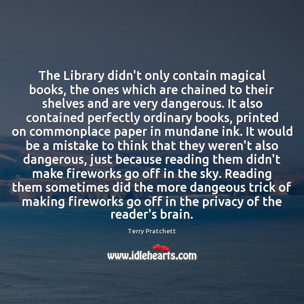 The Library didn’t only contain magical books, the ones which are chained 