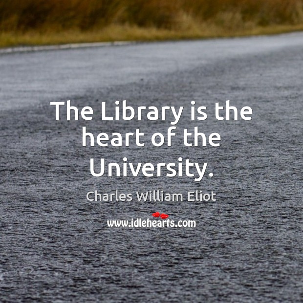 The Library is the heart of the University. Image