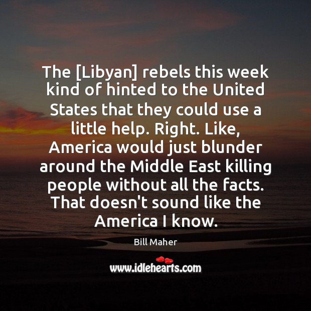 The [Libyan] rebels this week kind of hinted to the United States Image