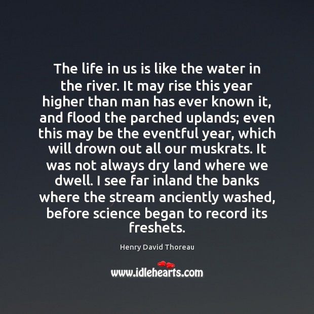 The life in us is like the water in the river. It Image