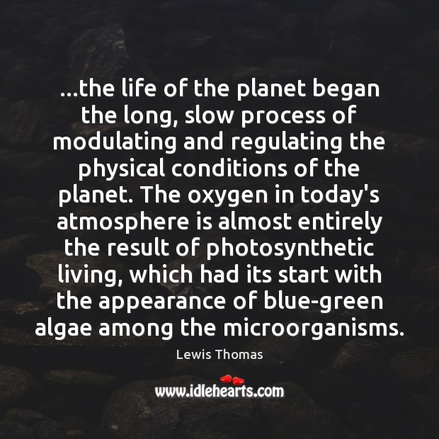 …the life of the planet began the long, slow process of modulating Appearance Quotes Image