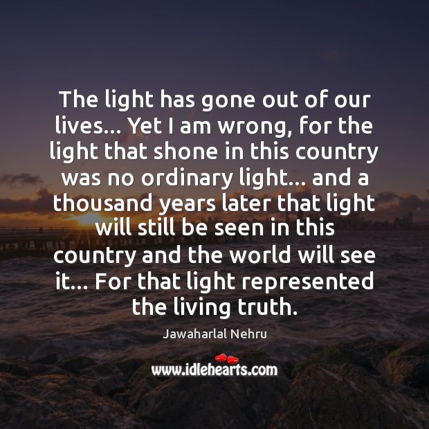 The light has gone out of our lives… Yet I am wrong, Image