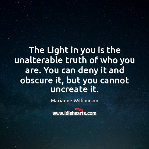 The Light in you is the unalterable truth of who you are. Image