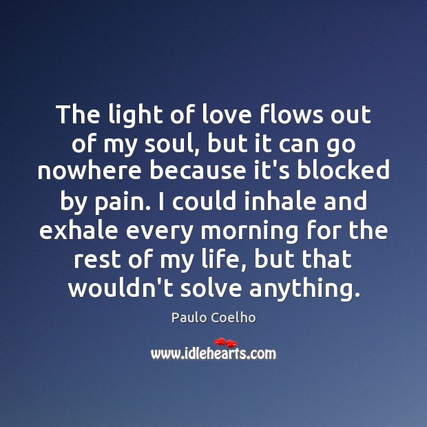 The light of love flows out of my soul, but it can Image