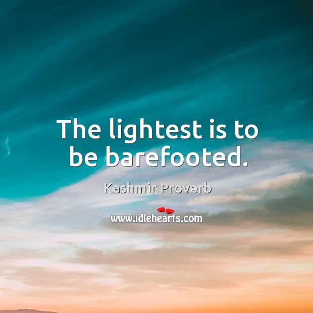 The lightest is to be barefooted. Image