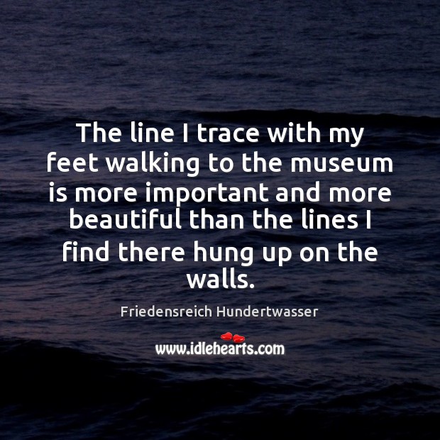 The line I trace with my feet walking to the museum is Image