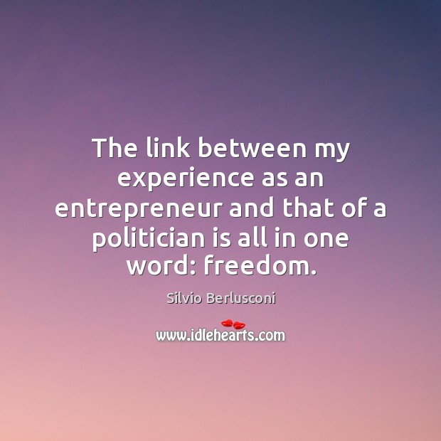 The link between my experience as an entrepreneur and that of a Silvio Berlusconi Picture Quote