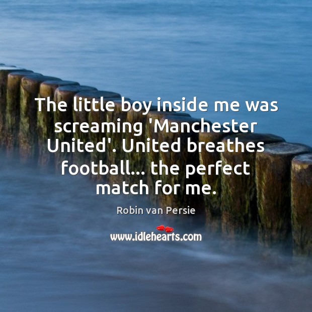 The little boy inside me was screaming ‘Manchester United’. United breathes football… Image