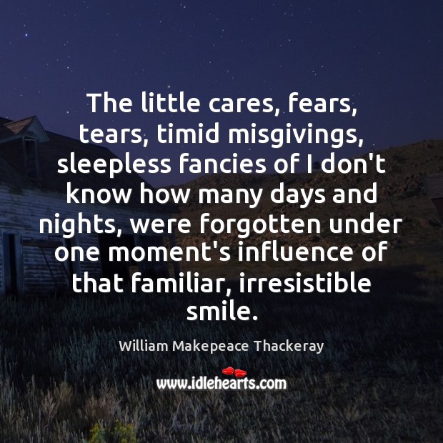 The little cares, fears, tears, timid misgivings, sleepless fancies of I don’t Image
