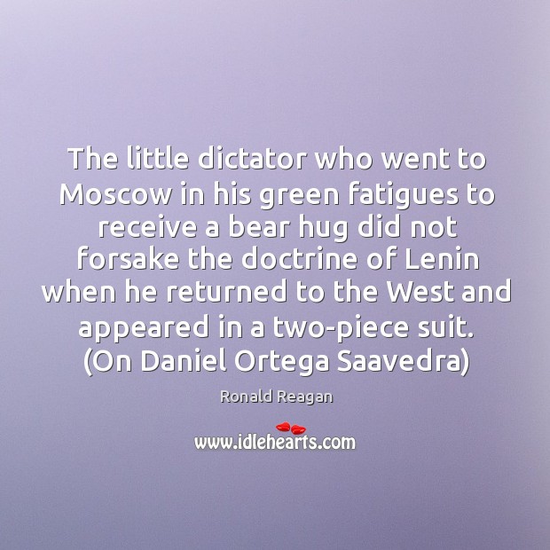 The little dictator who went to Moscow in his green fatigues to Image