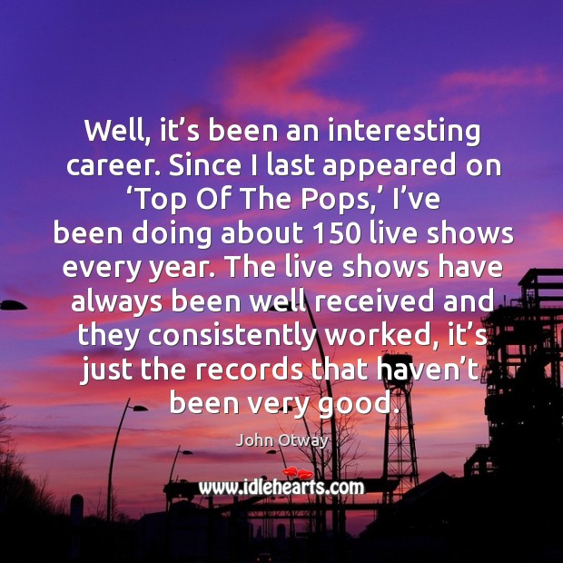 The live shows have always been well received and they consistently worked, it’s just the Image