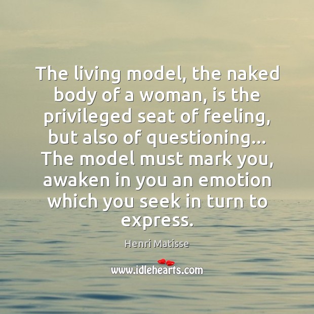 The living model, the naked body of a woman, is the privileged Image