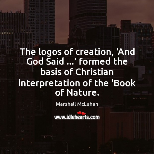 The logos of creation, ‘And God Said …’ formed the basis of Image