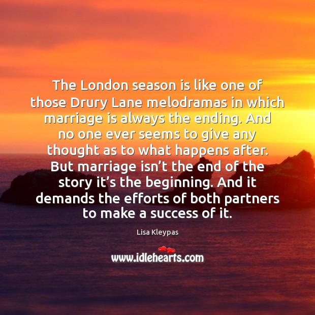 The London season is like one of those Drury Lane melodramas in Marriage Quotes Image