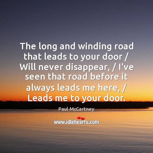 The long and winding road that leads to your door / Will never Image