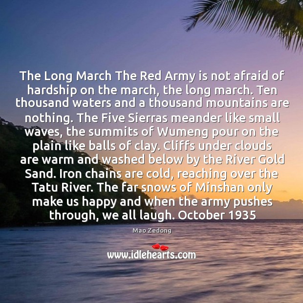 The Long March The Red Army is not afraid of hardship on Mao Zedong Picture Quote
