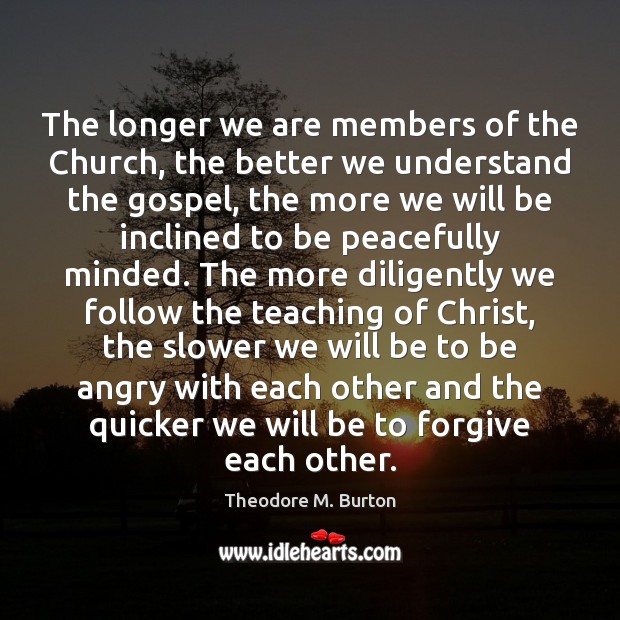 The longer we are members of the Church, the better we understand Image