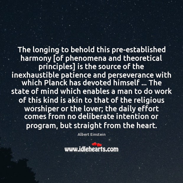 The longing to behold this pre-established harmony [of phenomena and theoretical principles] Image