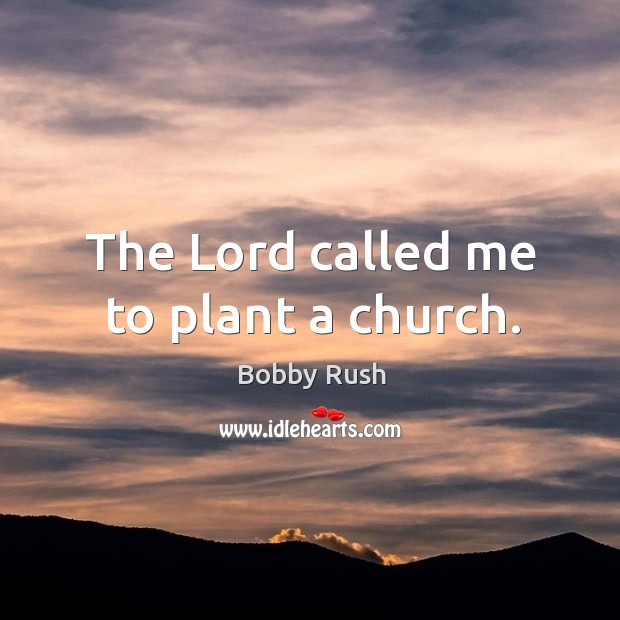 The lord called me to plant a church. Image