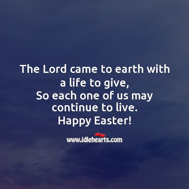 The lord came to earth with a life to give Easter Messages Image