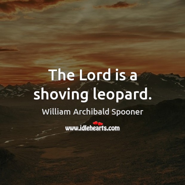 The Lord is a shoving leopard. Image