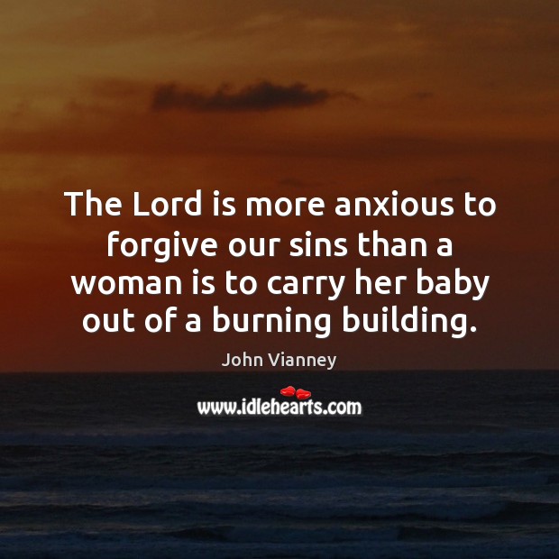 The Lord is more anxious to forgive our sins than a woman Image