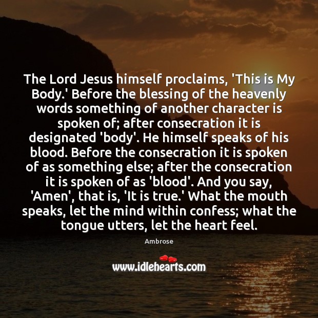 The Lord Jesus himself proclaims, ‘This is My Body.’ Before the Character Quotes Image