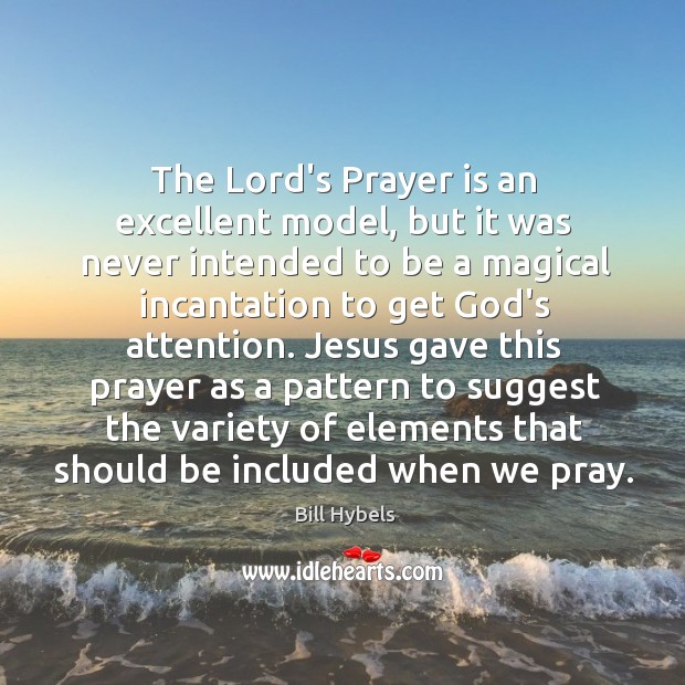 The Lord’s Prayer is an excellent model, but it was never intended Prayer Quotes Image
