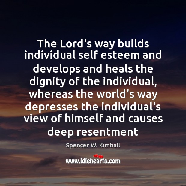 The Lord’s way builds individual self esteem and develops and heals the Image