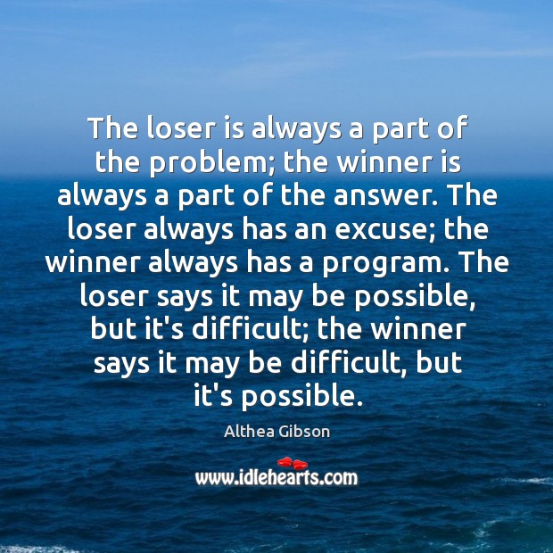 The loser is always a part of the problem; the winner is Image
