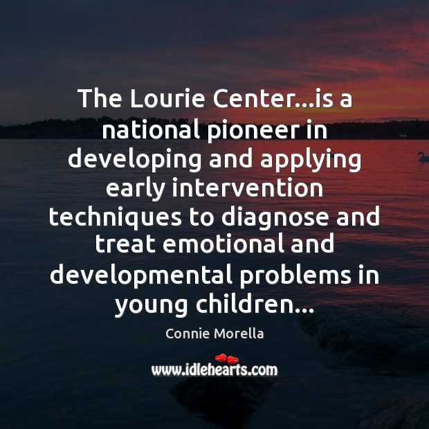 The Lourie Center…is a national pioneer in developing and applying early Image