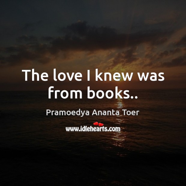 The love I knew was from books.. Image