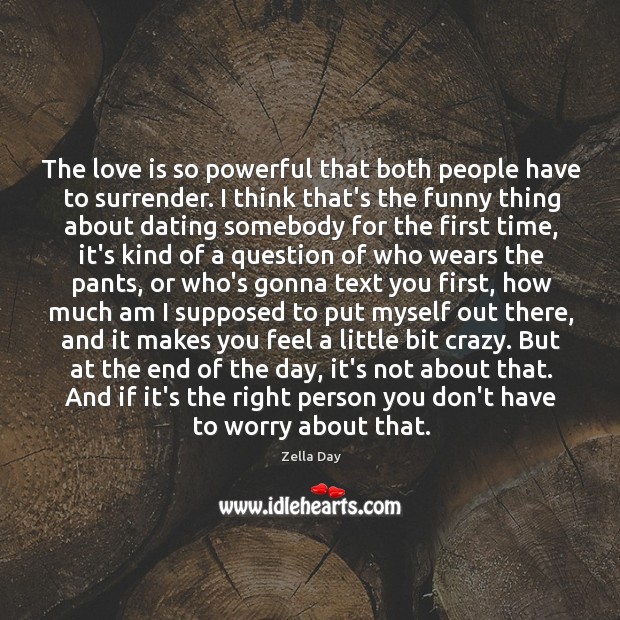 The love is so powerful that both people have to surrender. I Zella Day Picture Quote