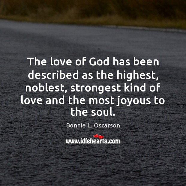 The love of God has been described as the highest, noblest, strongest Image