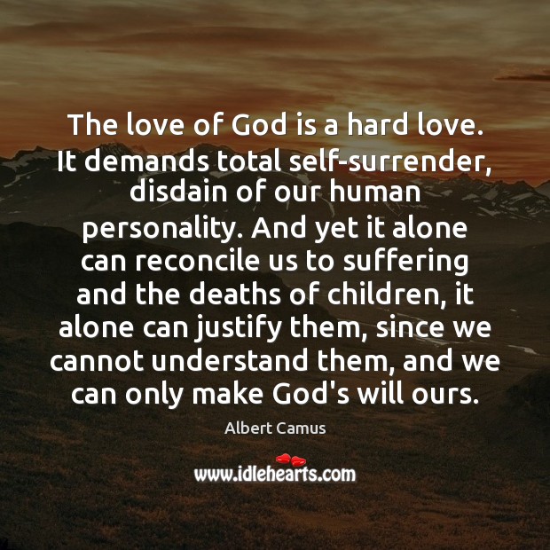 The love of God is a hard love. It demands total self-surrender, Image